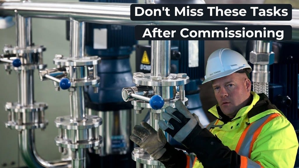 Don’t Miss These Tasks After Commissioning